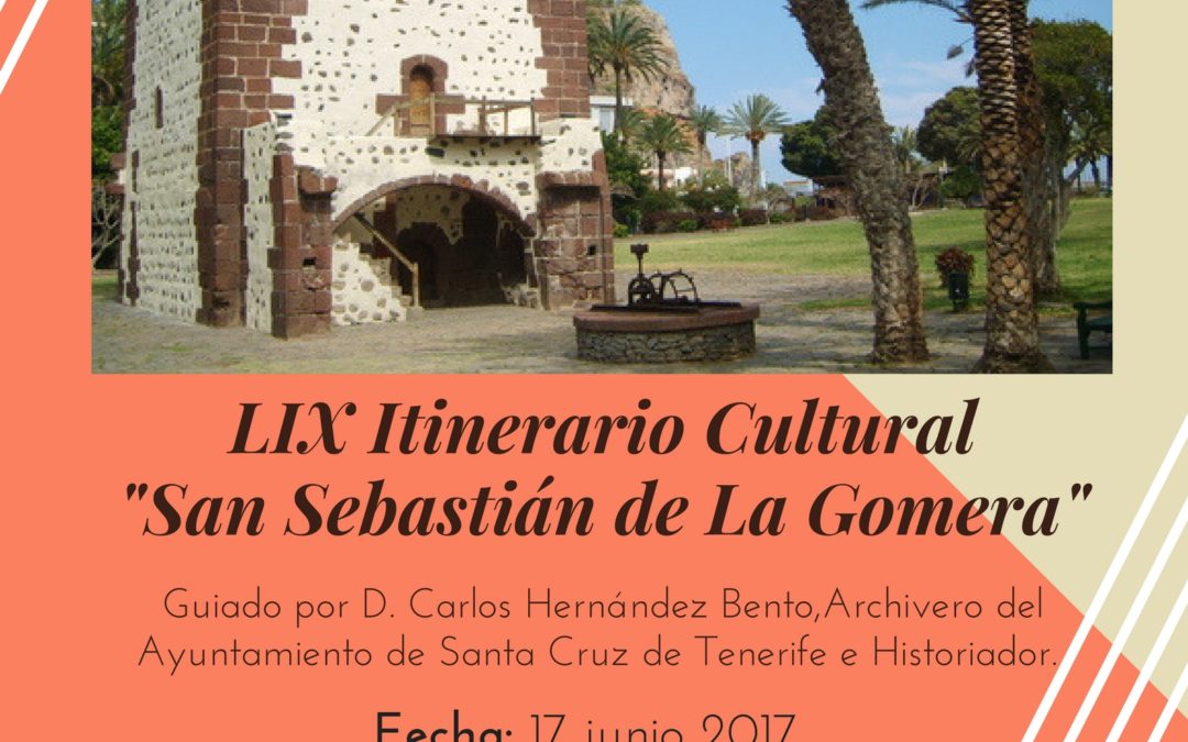 LIX Itinerario Cultural "San Sebastián de La Gomera". Sábado 17 junio 09:30 horas, D. Carlos Hernández Bento, Archivero del Ayuntamiento de Santa Cruz de Tenerife e Historiador